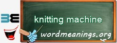 WordMeaning blackboard for knitting machine